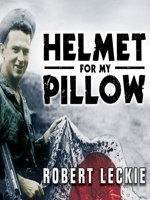 Title details for Helmet for My Pillow by Robert Leckie - Available